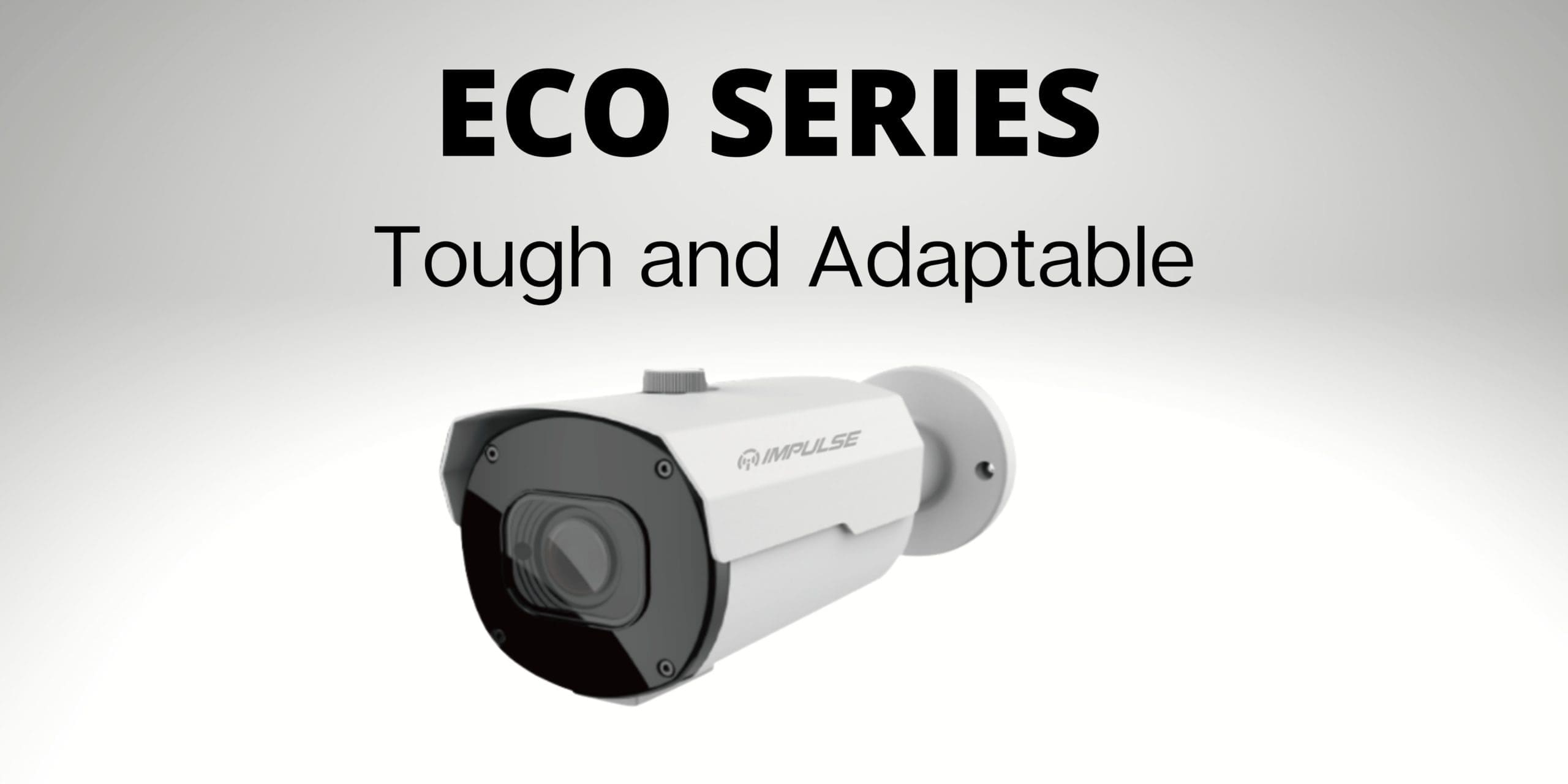 Impulse CCTV & PoE Switching l ECO Series - Tough and Adaptable